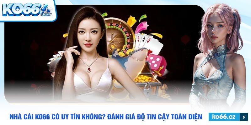 Đánh giá độ uy tín của nhà cái KO66.