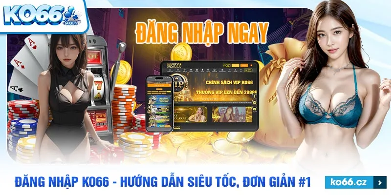 Đăng nhập KO66 bảo mật nhất, giúp bạn yên tâm khi đặt cược.