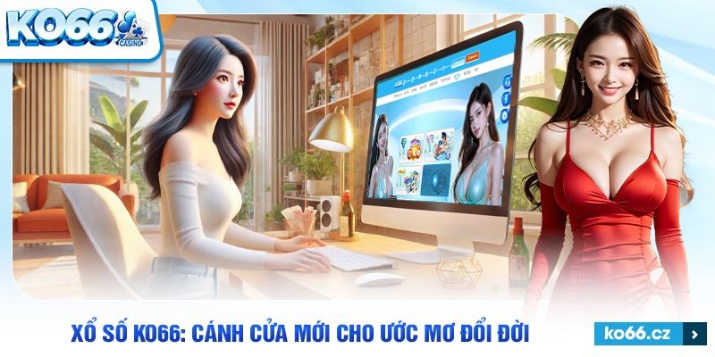 Giao diện Xổ Số KO66 với các tính năng nổi bật