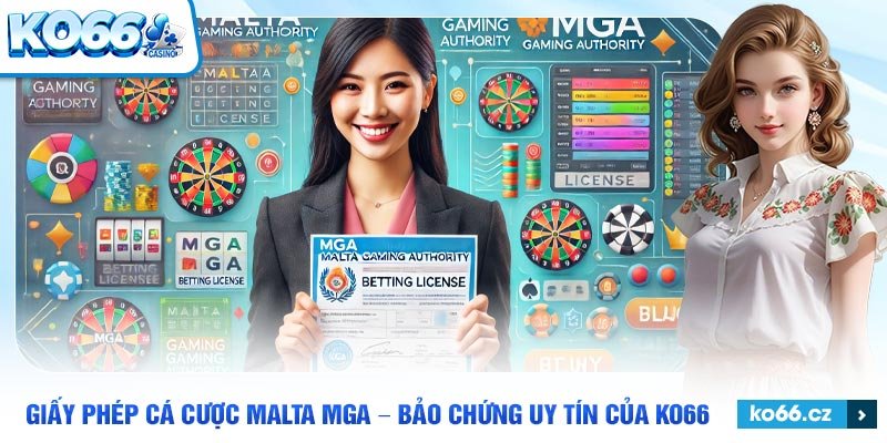 Giới thiệu giấy phép cá cược malta mga của ko666