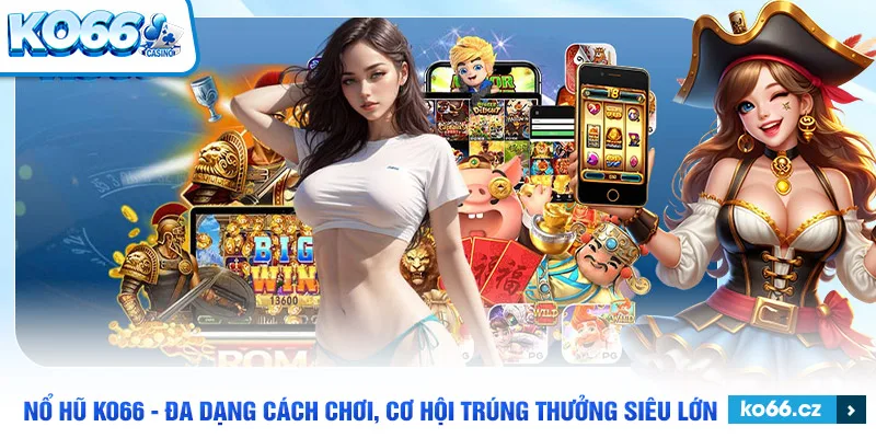 giao diện nổ hũ ko66 thân thiện người dùng