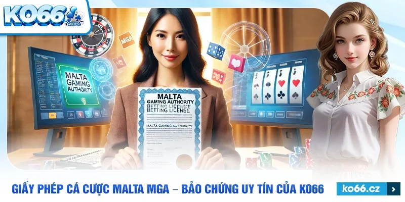 Trải nghiệm cá cược lành mạnh nhờ vào giấy phép malta mga